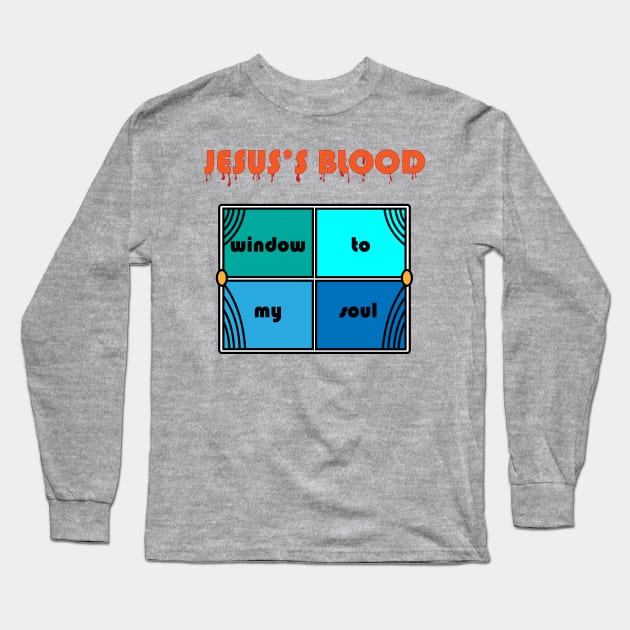 Jesus blood, window to my soul Long Sleeve T-Shirt by fumanigdesign